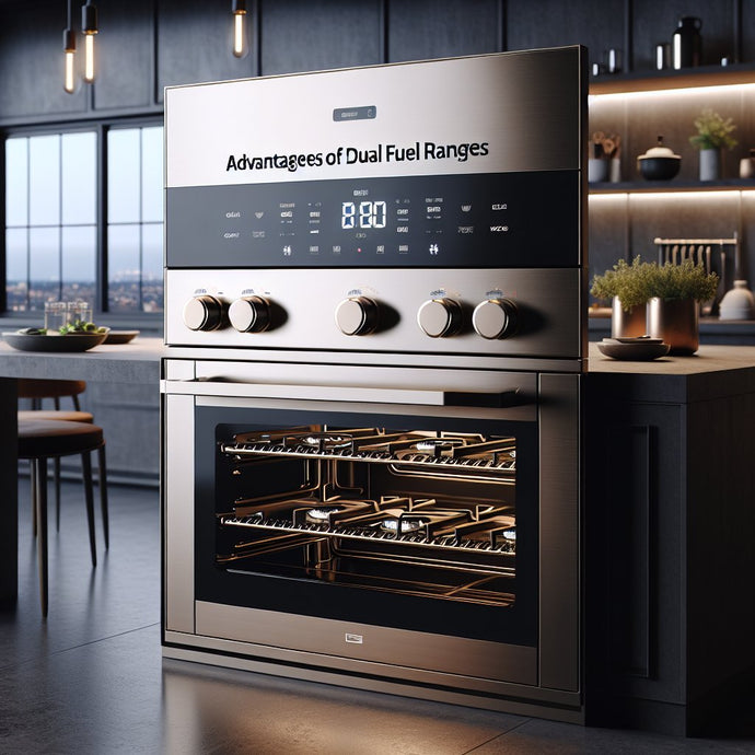 Advantages of Dual Fuel Ranges: Gas Cooktops with Electric Ovens